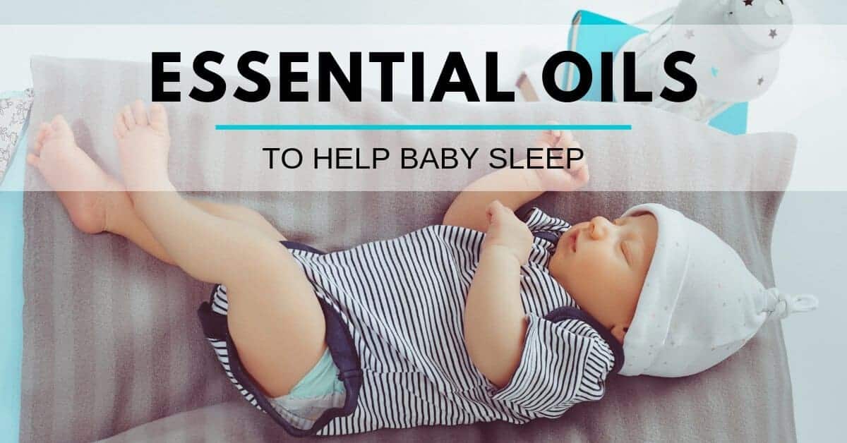 Help For You and Baby to Sleep Naturally (with Essential Oils)