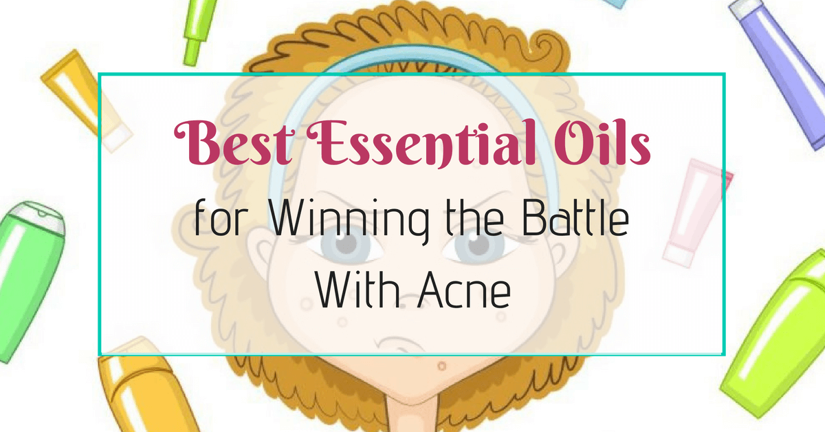 Best Essential Oils for Tackling Acne: Help Clear Up Your Skin