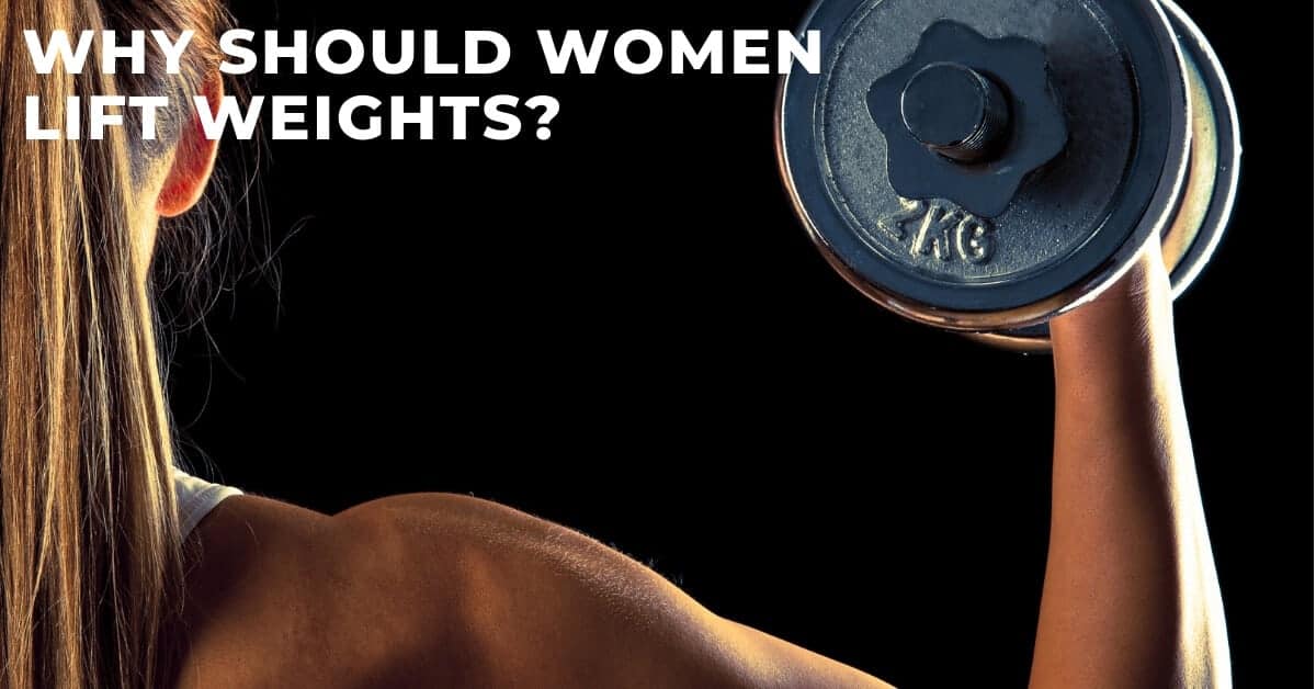 why should women lift weights