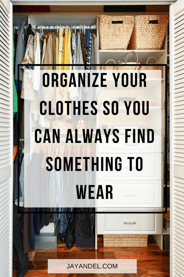 Organize Your Clothes So You Can Always Find Something To Wear