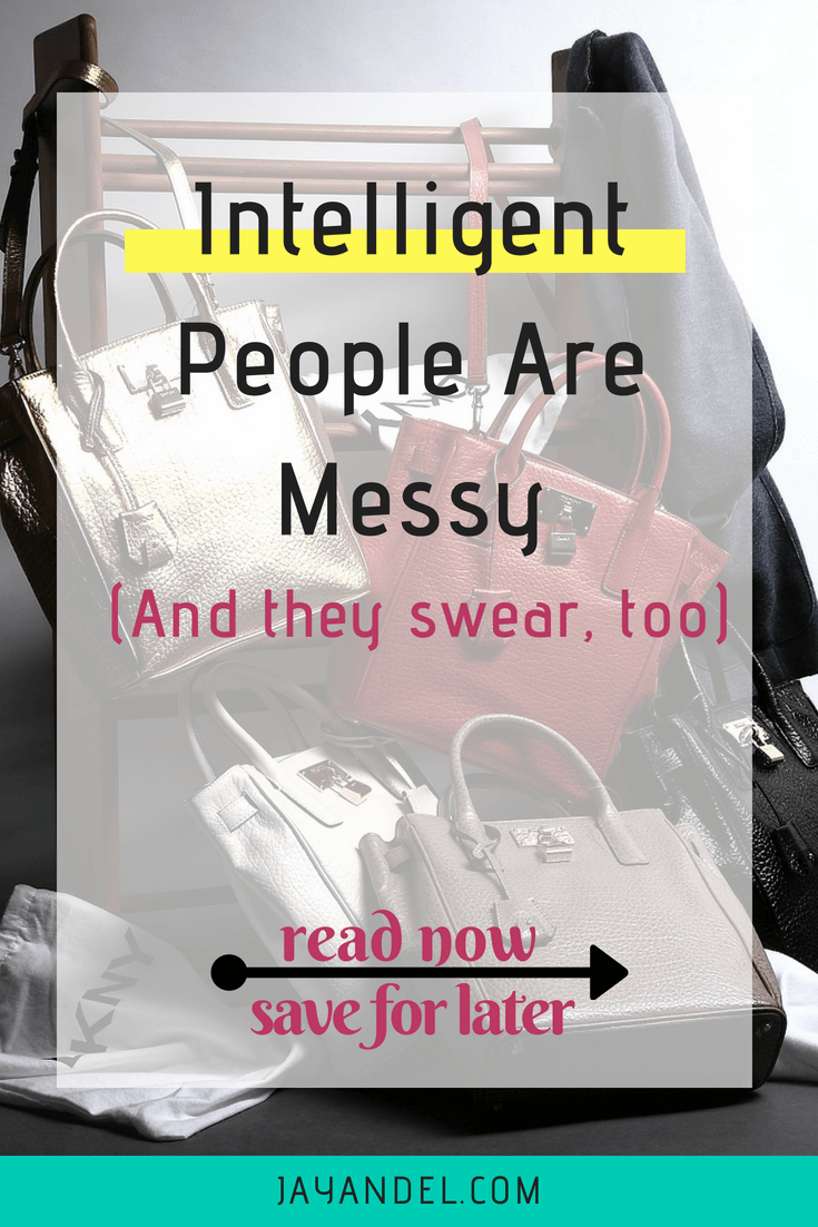 intelligent people are messy