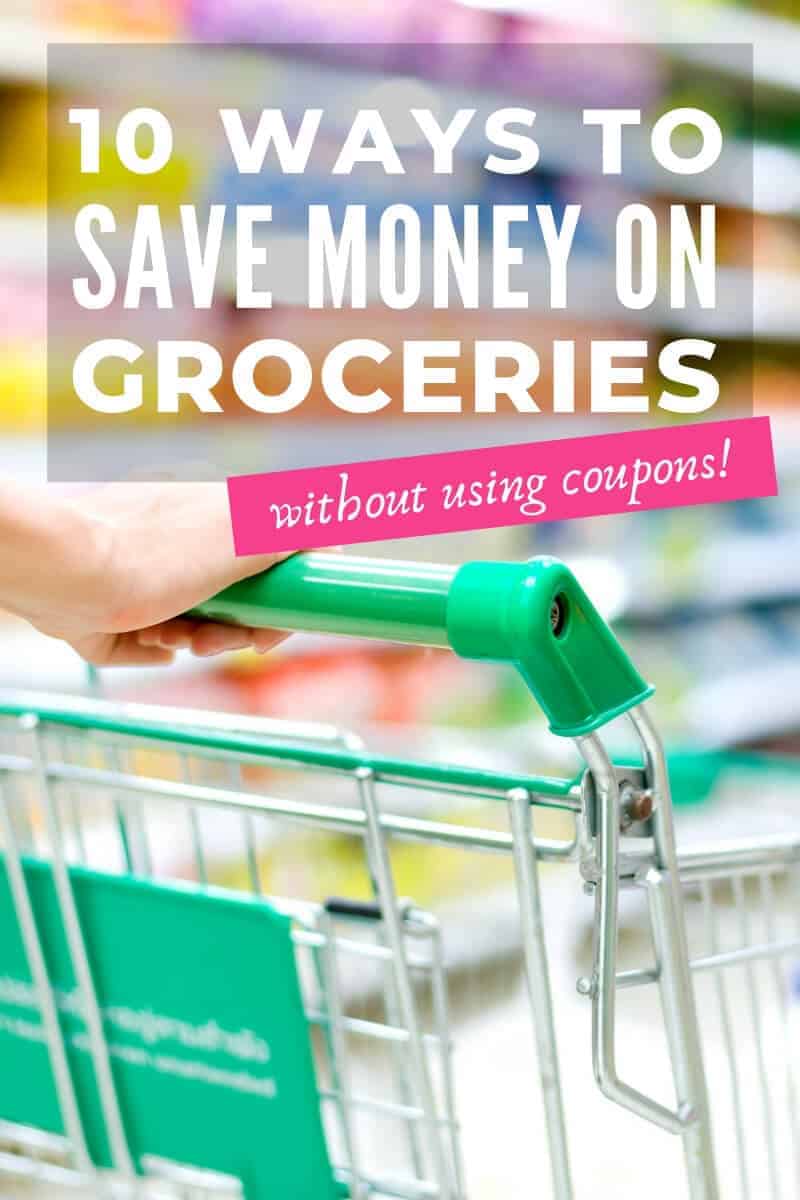 how to save money on your grocery bill without coupons