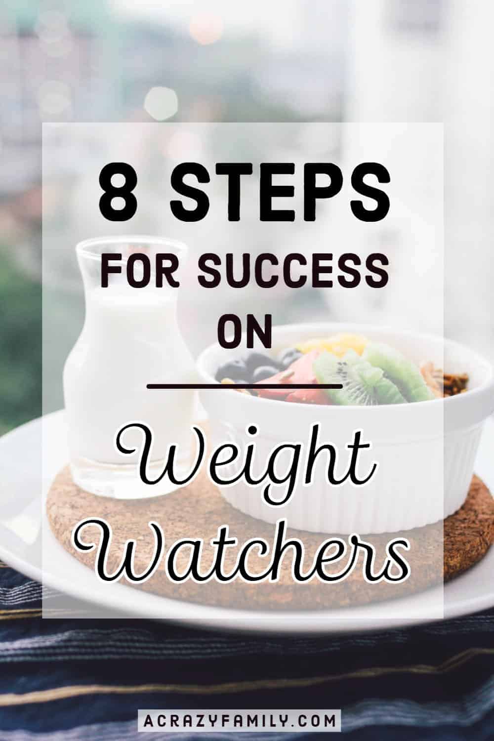8 Steps to Take to Be Successful on Weight Watchers