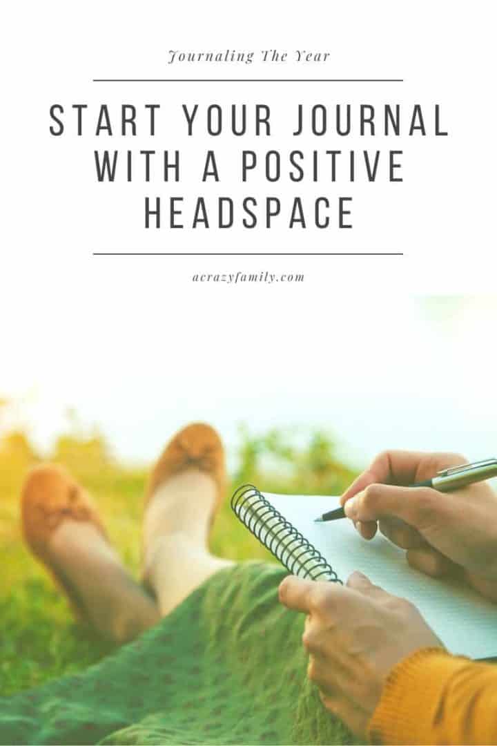 Start Your Journal with a Positive Headspace (A Year of Journaling Week 1)