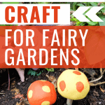 mushroom craft for fairy garden (2)