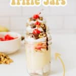 Low Calories Banana Split Trifle Jars Pinterest Pin