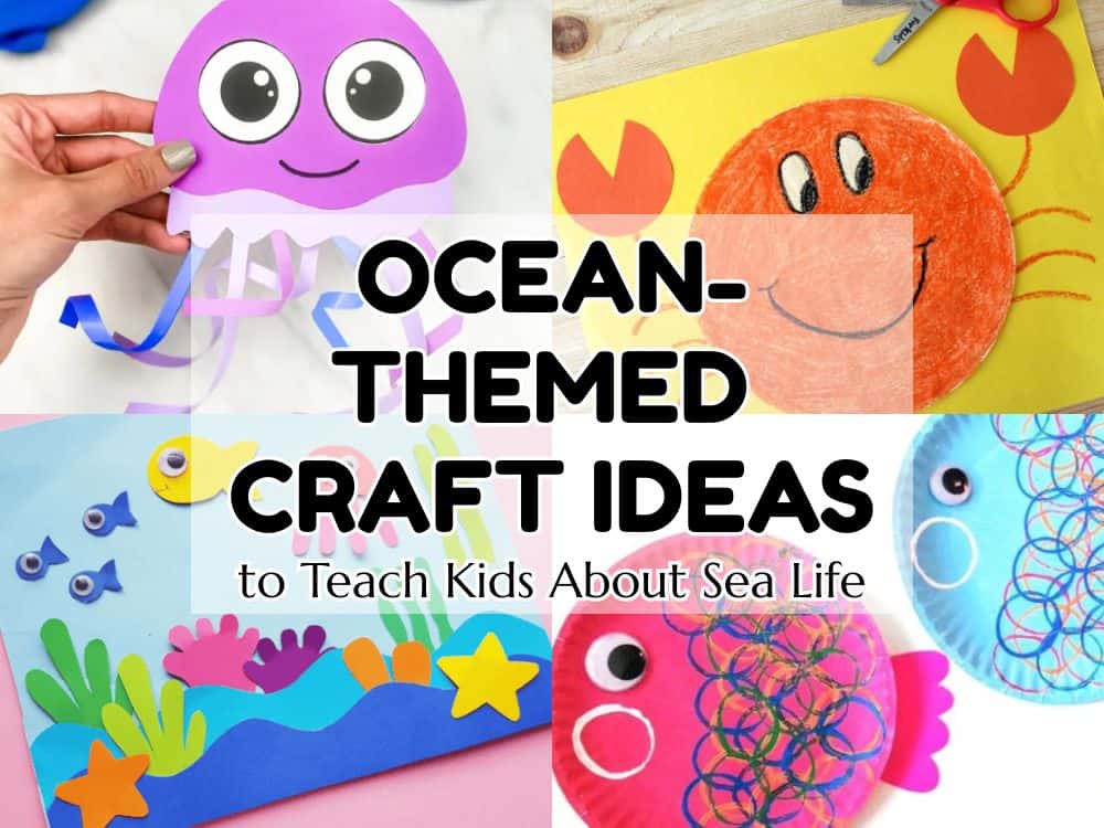 Ocean Themed Craft Ideas to Teach Kids About Sea Life
